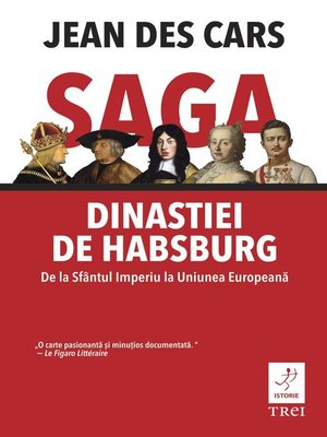 cover image of Saga dinastiei de Habsburg. De la Sfântul Imperiu la Uniunea Europeană
